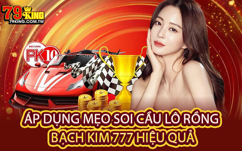 Soi cầu lô Rồng Bạch Kim 777