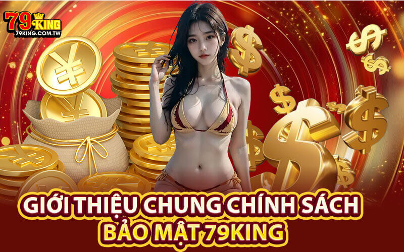 Chính sách bảo mật 79King