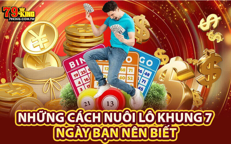 Cách nuôi lô khung 7 ngày
