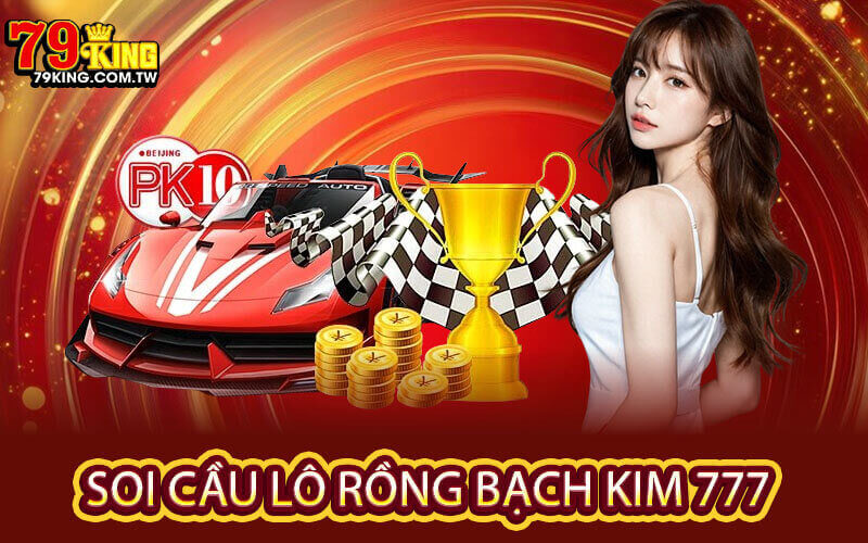 Soi cầu lô Rồng Bạch Kim 777