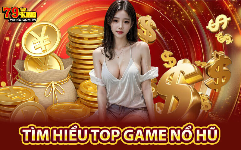 Top game nổ hũ